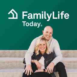 FamilyLife Today FamilyLife Today
